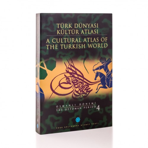 Osmanlı Dönemi 4 - Türk Dünyası Kültür Atlası