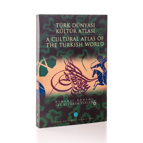 Osmanlı Dönemi 6 - Türk Dünyası Kültür Atlası